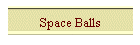 Space Balls